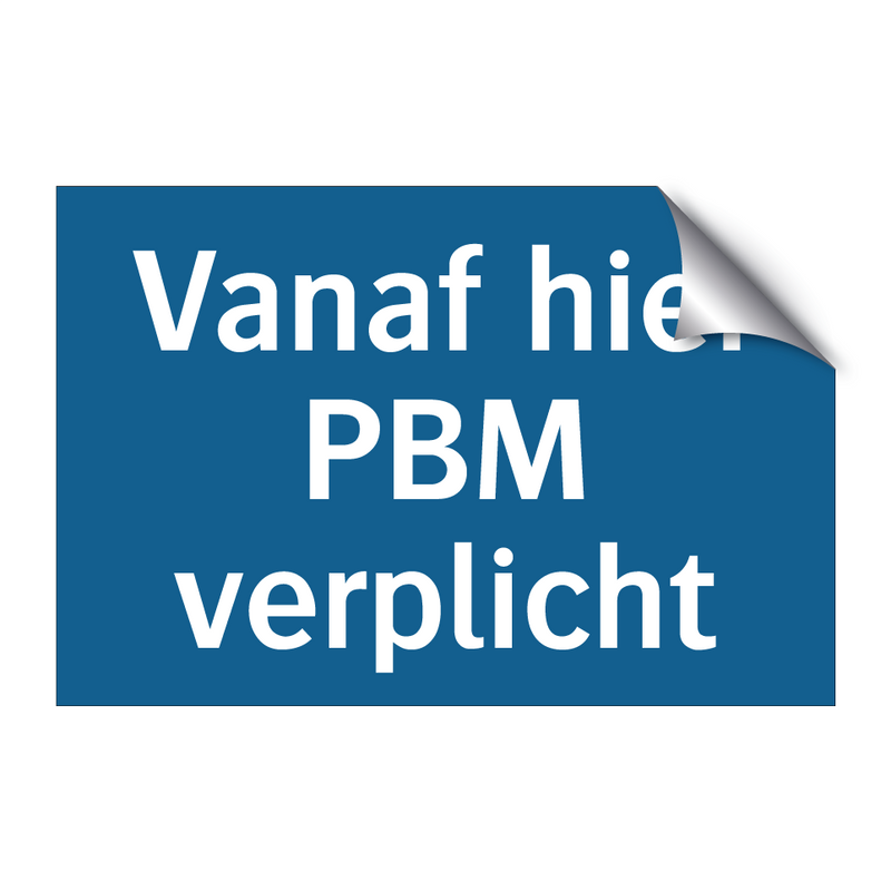 Vanaf hier PBM verplicht & Vanaf hier PBM verplicht & Vanaf hier PBM verplicht