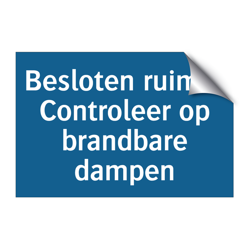 Besloten ruimte Controleer op brandbare dampen & Besloten ruimte Controleer op brandbare dampen