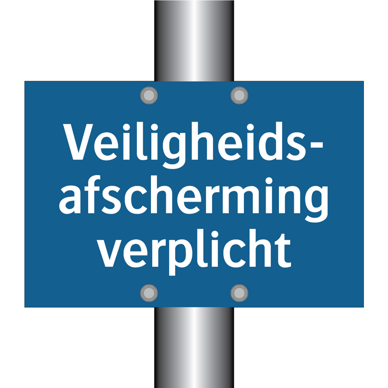 Veiligheids- afscherming verplicht & Veiligheids- afscherming verplicht