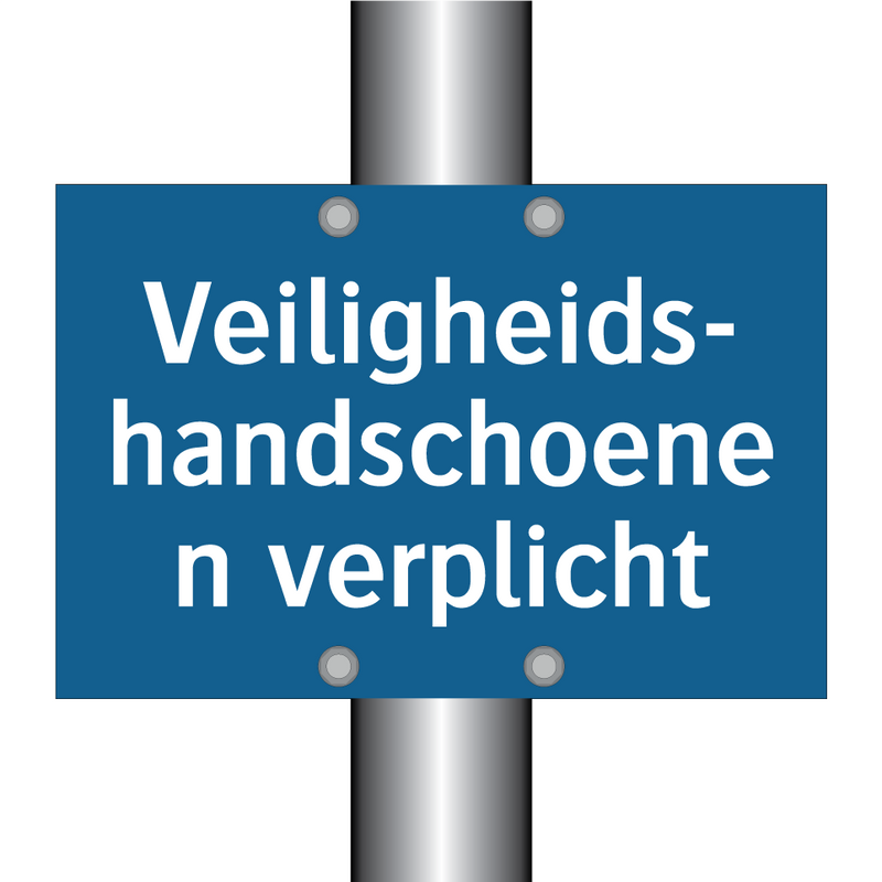 Veiligheids- handschoenen verplicht & Veiligheids- handschoenen verplicht