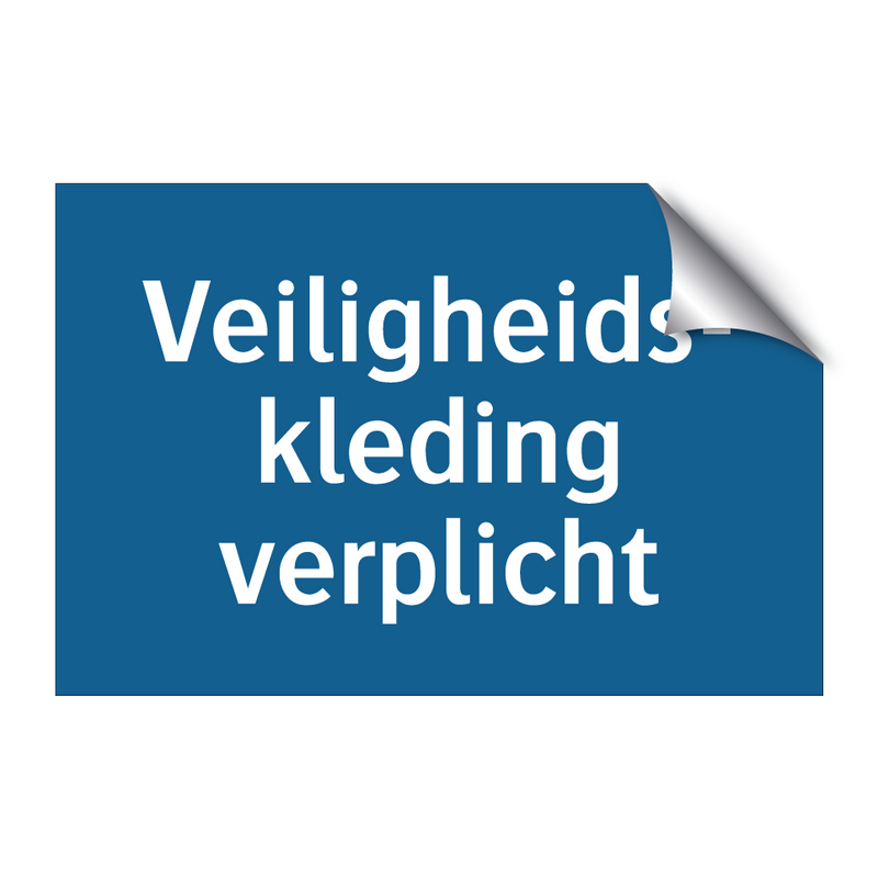 Veiligheids- kleding verplicht & Veiligheids- kleding verplicht & Veiligheids- kleding verplicht