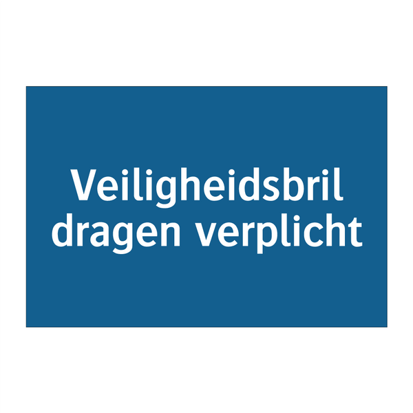 Veiligheidsbril dragen verplicht & Veiligheidsbril dragen verplicht