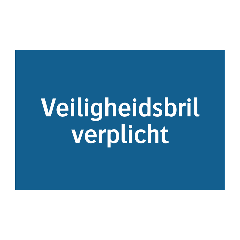 Veiligheidsbril verplicht & Veiligheidsbril verplicht & Veiligheidsbril verplicht