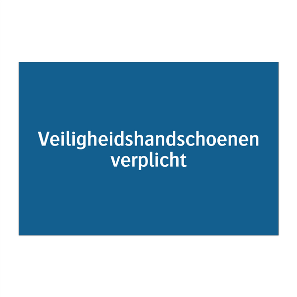 Veiligheidshandschoenen verplicht & Veiligheidshandschoenen verplicht