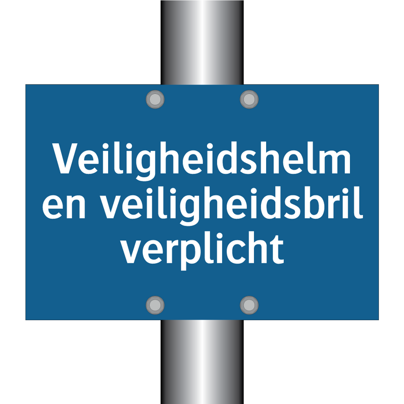 Veiligheidshelm en veiligheidsbril verplicht & Veiligheidshelm en veiligheidsbril verplicht