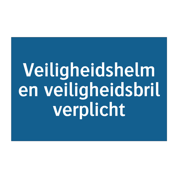 Veiligheidshelm en veiligheidsbril verplicht & Veiligheidshelm en veiligheidsbril verplicht