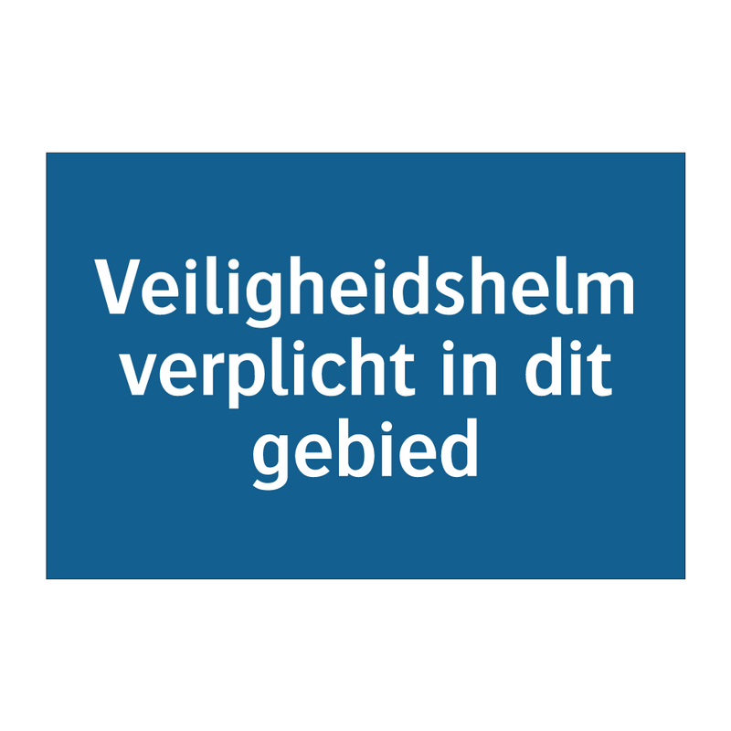 Veiligheidshelm verplicht in dit gebied & Veiligheidshelm verplicht in dit gebied