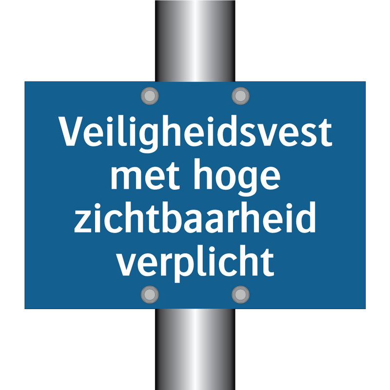 Veiligheidsvest met hoge zichtbaarheid verplicht & Veiligheidsvest met hoge zichtbaarheid verplicht