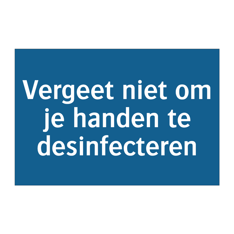 Vergeet niet om je handen te desinfecteren & Vergeet niet om je handen te desinfecteren