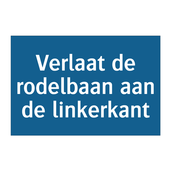 Verlaat de rodelbaan aan de linkerkant & Verlaat de rodelbaan aan de linkerkant