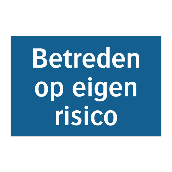 Betreden op eigen risico & Betreden op eigen risico & Betreden op eigen risico