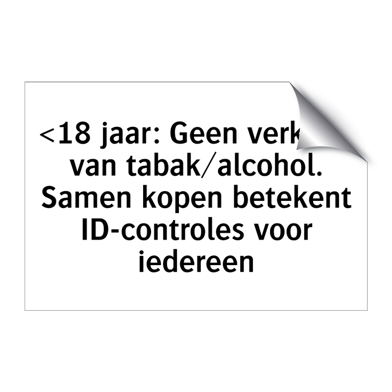 <18 jaar: Geen verkoop van tabak/alcohol. Samen kopen betekent ID-controles voor iedereen