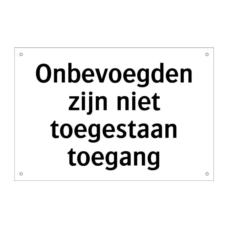 Onbevoegden zijn niet toegestaan ​​toegang