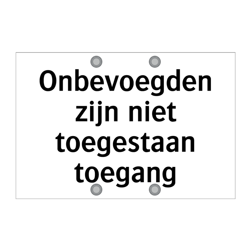 Onbevoegden zijn niet toegestaan ​​toegang