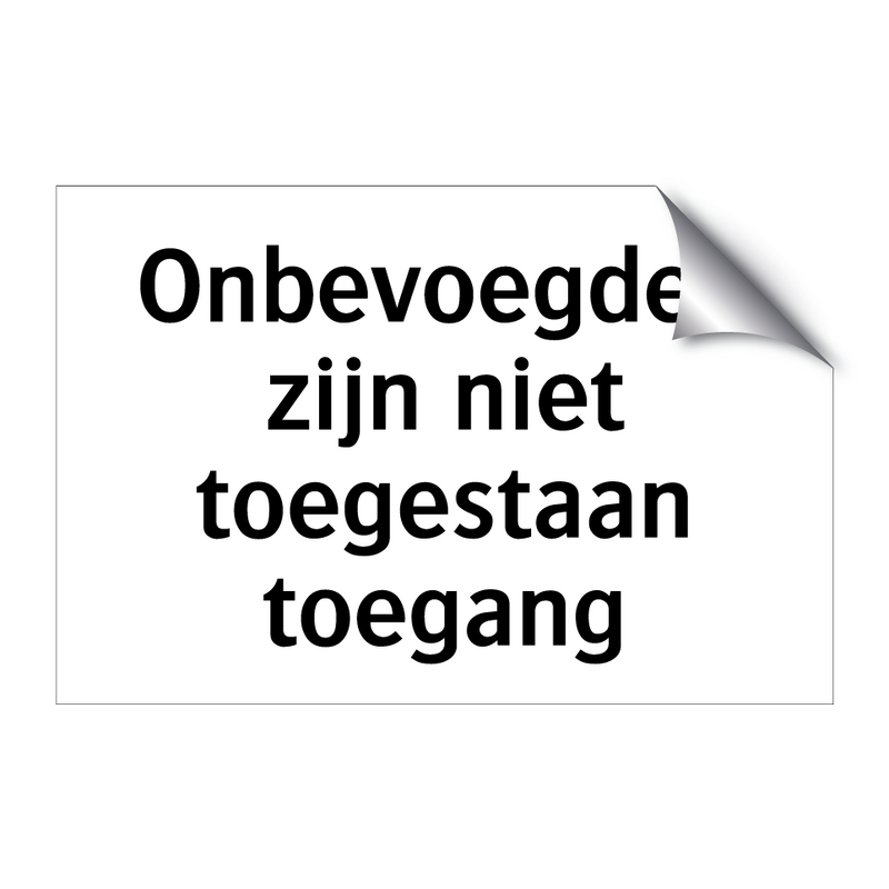 Onbevoegden zijn niet toegestaan ​​toegang