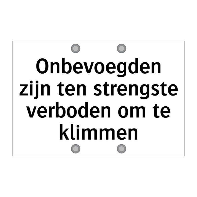 Onbevoegden zijn ten strengste verboden om te klimmen