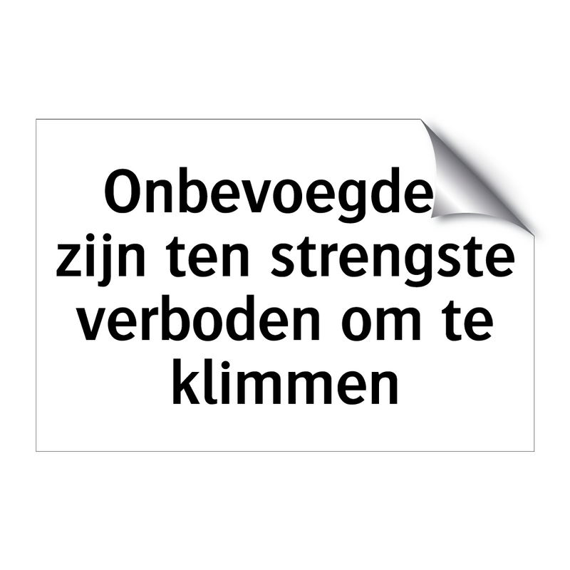 Onbevoegden zijn ten strengste verboden om te klimmen