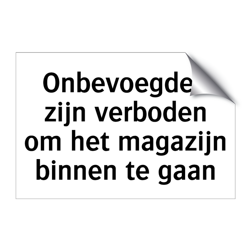 Onbevoegden zijn verboden om het magazijn binnen te gaan