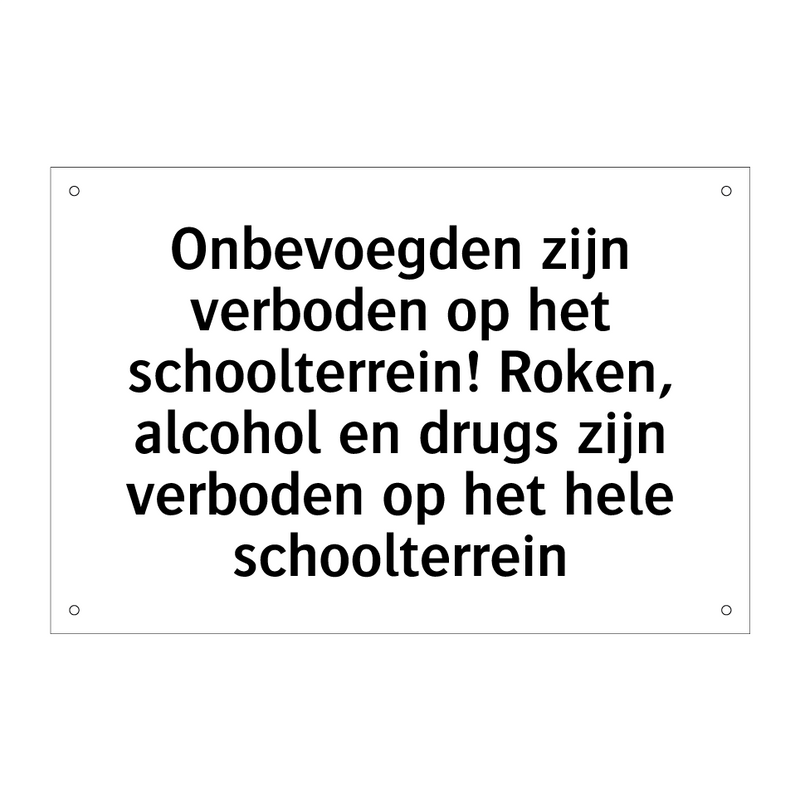 Onbevoegden zijn verboden op het schoolterrein! Roken, alcohol en drugs zijn verboden op het hele schoolterrein