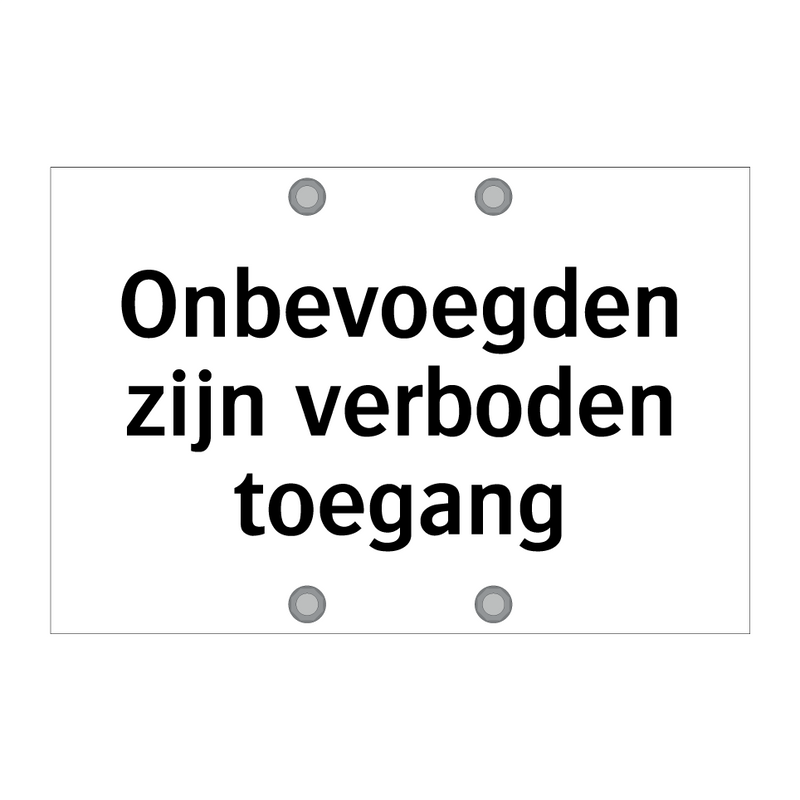 Onbevoegden zijn verboden toegang