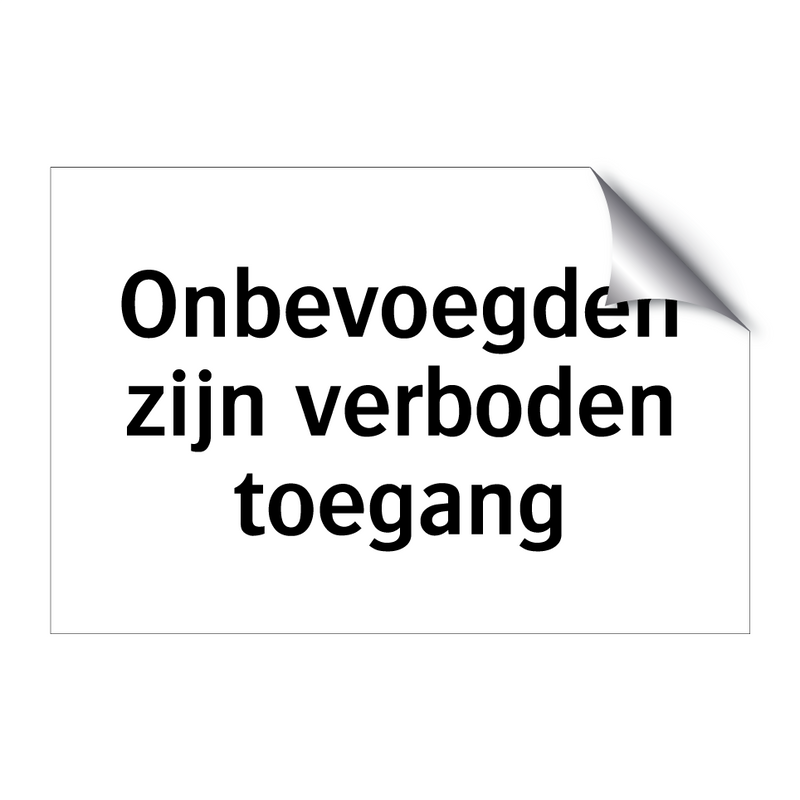 Onbevoegden zijn verboden toegang