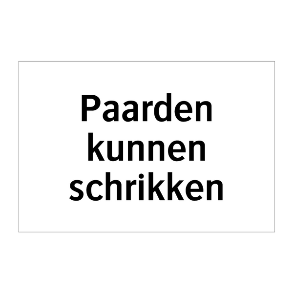 Paarden kunnen schrikken