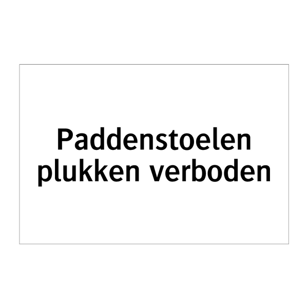 Paddenstoelen plukken verboden