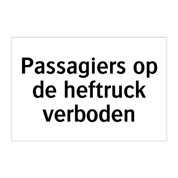 Passagiers op de heftruck verboden