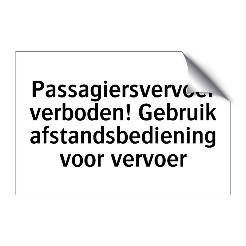 Passagiersvervoer verboden! Gebruik afstandsbediening voor vervoer