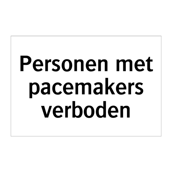 Personen met pacemakers verboden