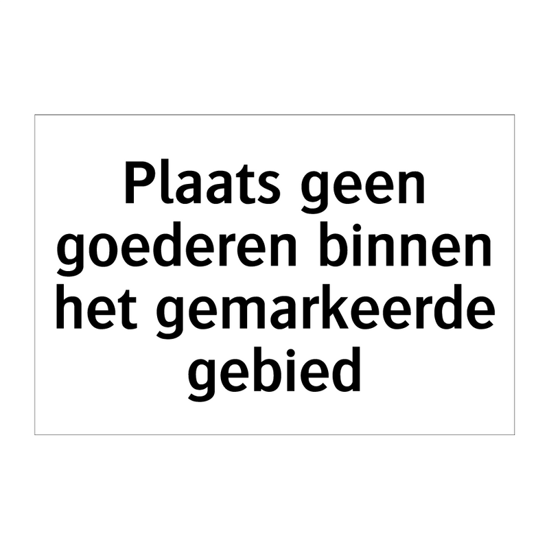 Plaats geen goederen binnen het gemarkeerde gebied