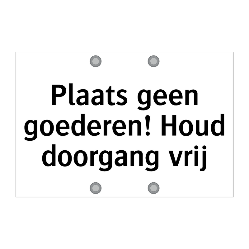 Plaats geen goederen! Houd doorgang vrij