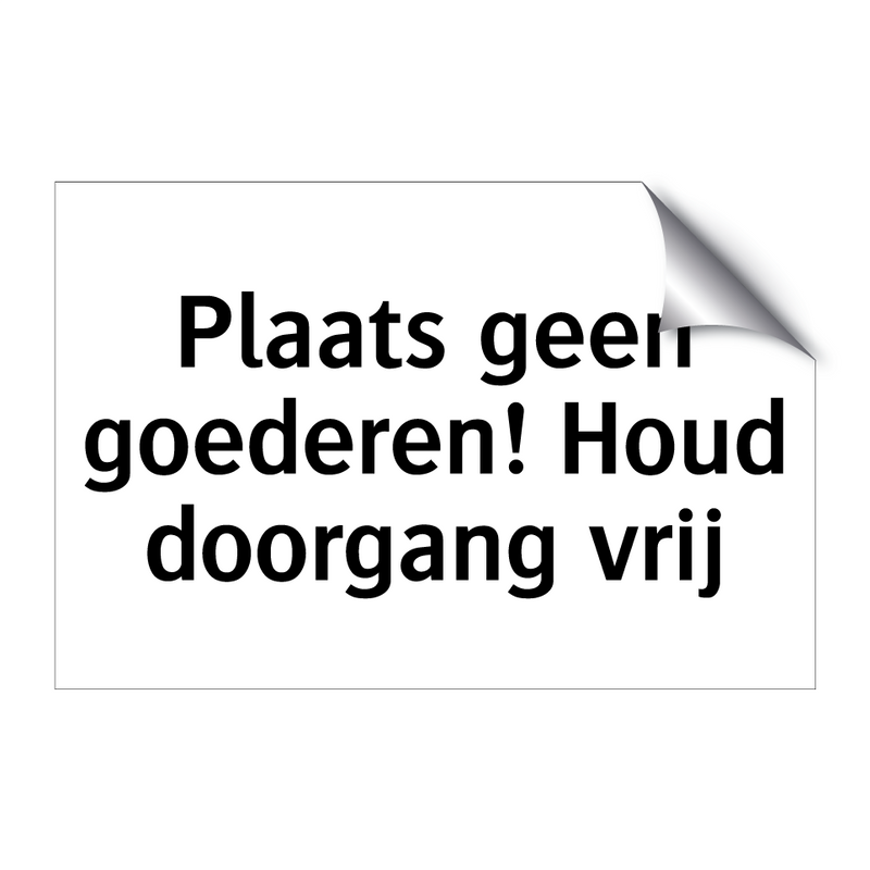 Plaats geen goederen! Houd doorgang vrij