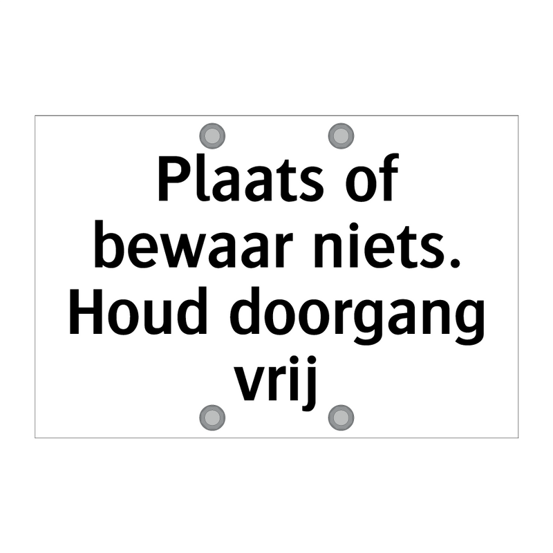 Plaats of bewaar niets. Houd doorgang vrij