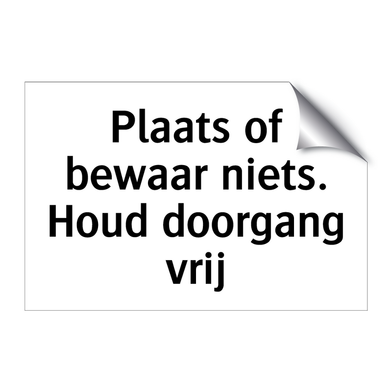 Plaats of bewaar niets. Houd doorgang vrij