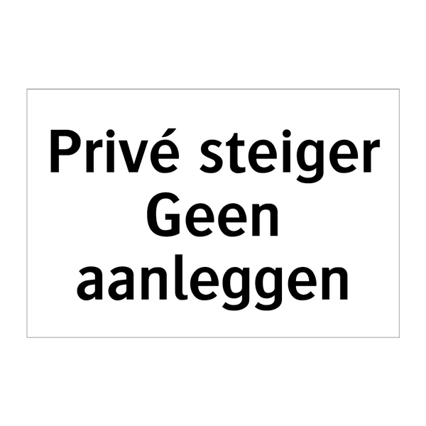 Privé steiger Geen aanleggen