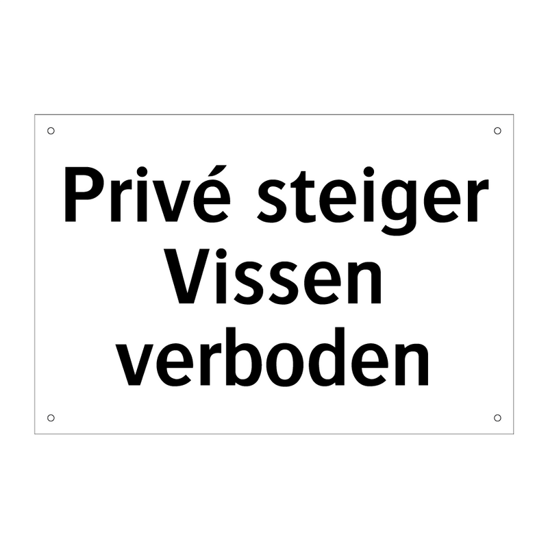 Privé steiger Vissen verboden