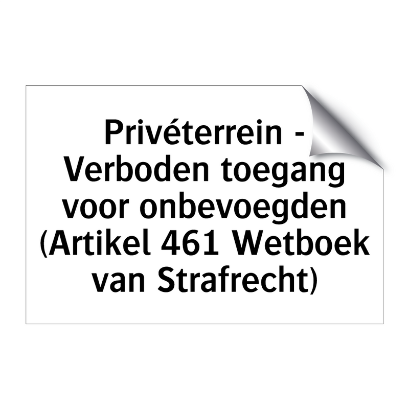 Privéterrein - Verboden toegang voor onbevoegden (Artikel 461 Wetboek van Strafrecht)