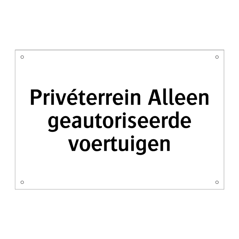 Privéterrein Alleen geautoriseerde voertuigen