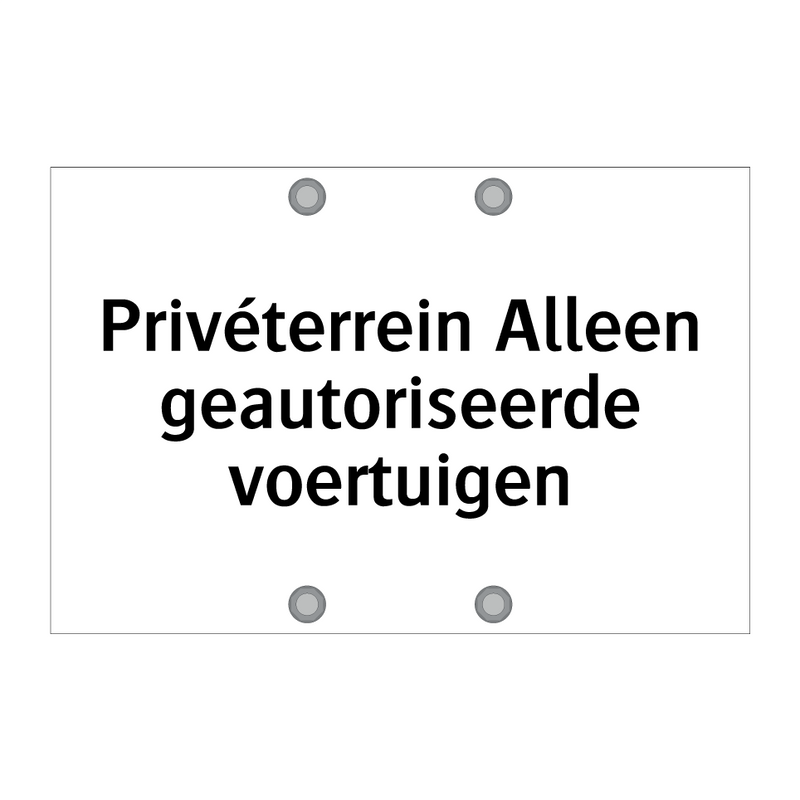 Privéterrein Alleen geautoriseerde voertuigen