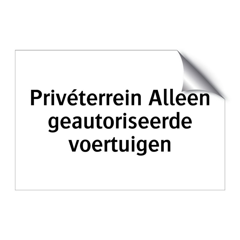 Privéterrein Alleen geautoriseerde voertuigen