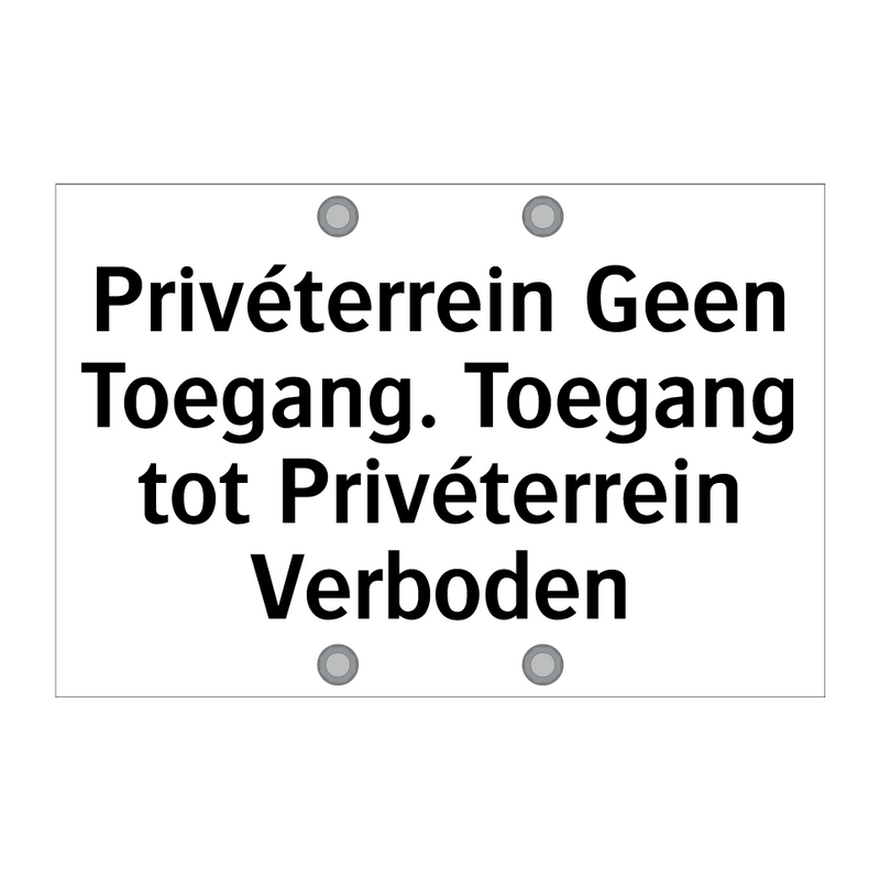 Privéterrein Geen Toegang. Toegang tot Privéterrein Verboden