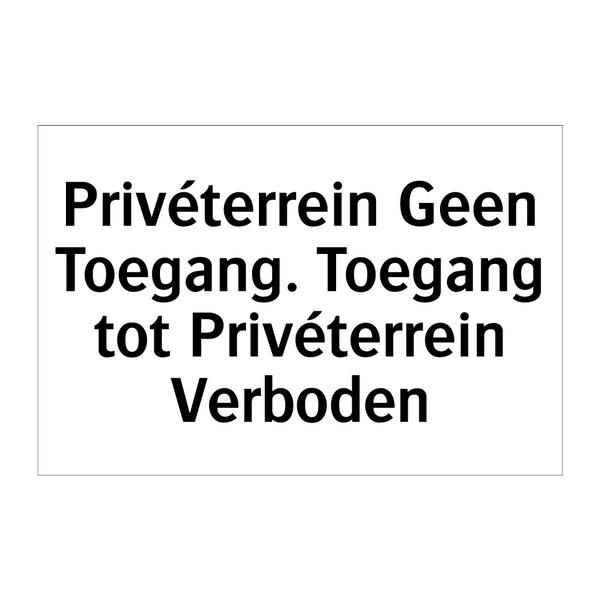 Privéterrein Geen Toegang. Toegang tot Privéterrein Verboden