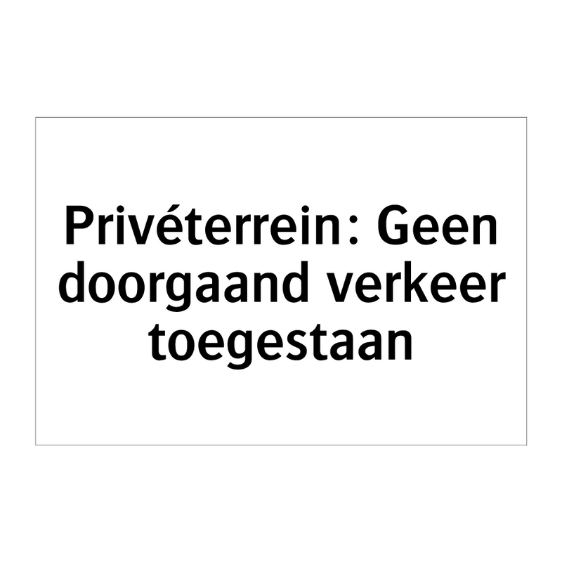 Privéterrein: Geen doorgaand verkeer toegestaan