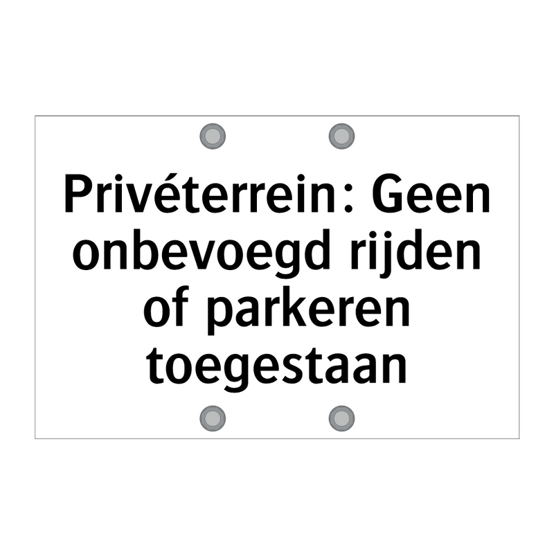 Privéterrein: Geen onbevoegd rijden of parkeren toegestaan