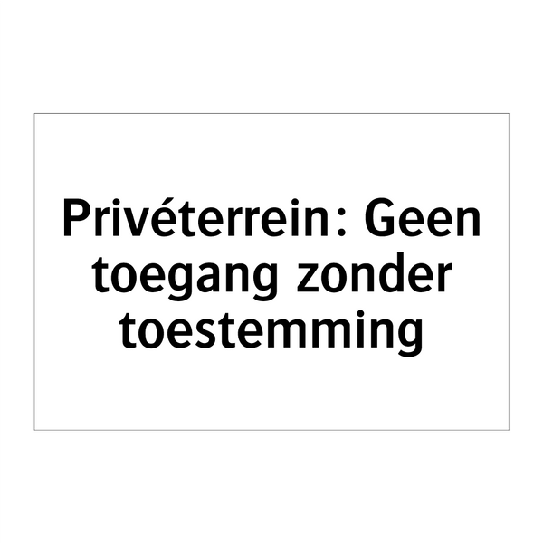 Privéterrein: Geen toegang zonder toestemming