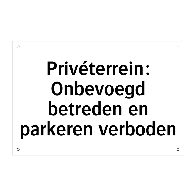 Privéterrein: Onbevoegd betreden en parkeren verboden