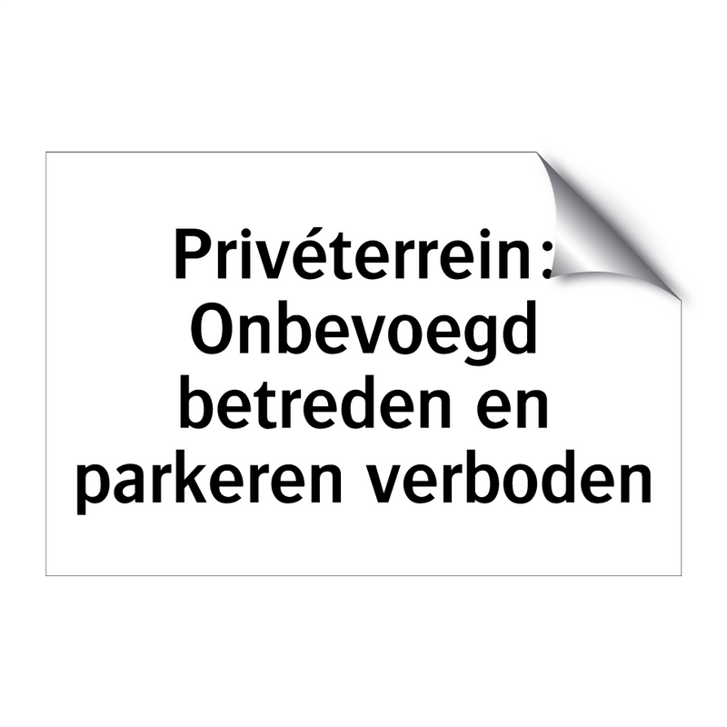 Privéterrein: Onbevoegd betreden en parkeren verboden