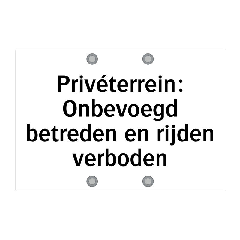 Privéterrein: Onbevoegd betreden en rijden verboden