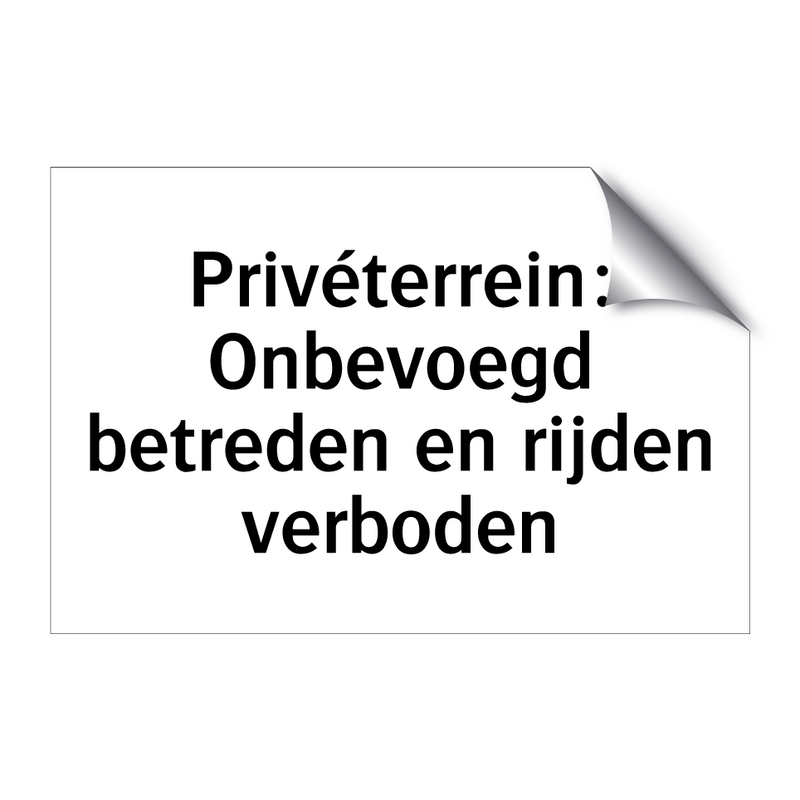 Privéterrein: Onbevoegd betreden en rijden verboden